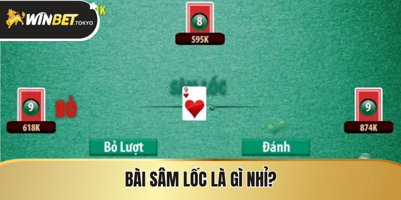 Bài Sâm Lốc Là Gì nhỉ?