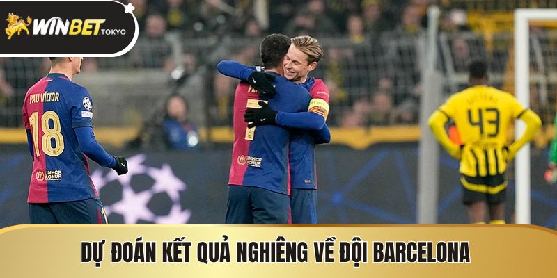 Dự đoán kết quả nghiêng về đội Barcelona