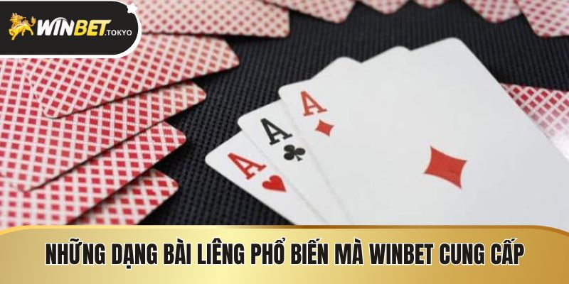 Những dạng bài liêng phổ biến mà Winbet cung cấp