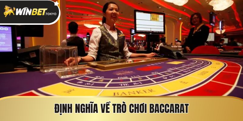 Định nghĩa về trò chơi Baccarat