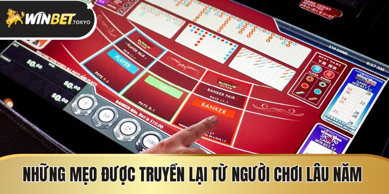Những mẹo được truyền lại từ người chơi lâu năm