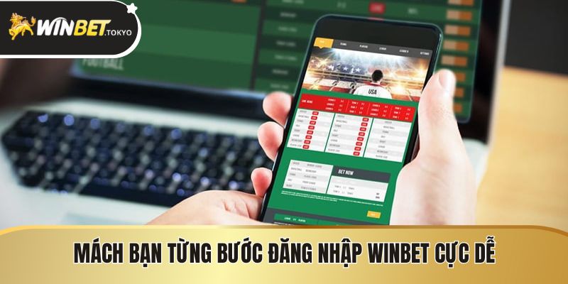 Mách bạn từng bước đăng nhập Winbet cực dễ